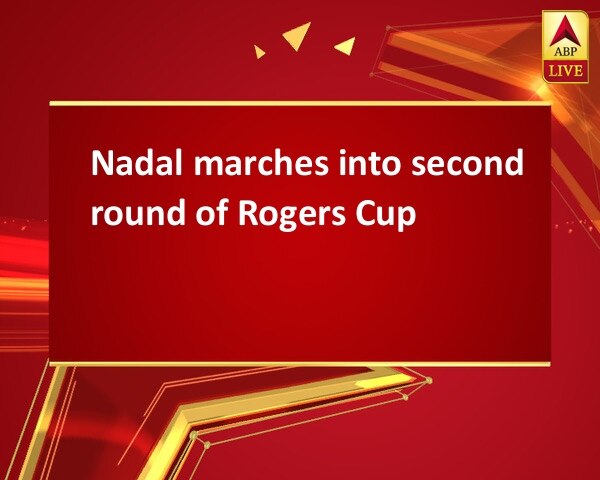 Nadal marches into second round of Rogers Cup Nadal marches into second round of Rogers Cup