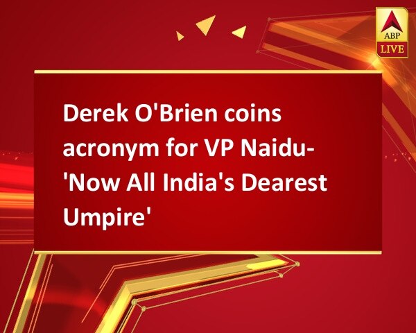 Derek O'Brien coins acronym for VP Naidu- 'Now All India's Dearest Umpire' Derek O'Brien coins acronym for VP Naidu- 'Now All India's Dearest Umpire'