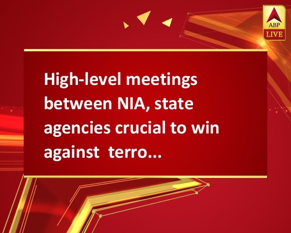 High-level meetings between NIA, state agencies crucial to win against  terrorism: Adityanath High-level meetings between NIA, state agencies crucial to win against  terrorism: Adityanath