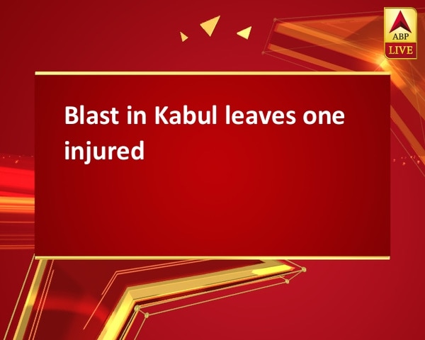 Blast in Kabul leaves one injured Blast in Kabul leaves one injured