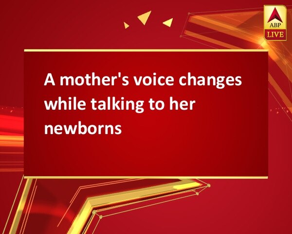 A mother's voice changes while talking to her newborns