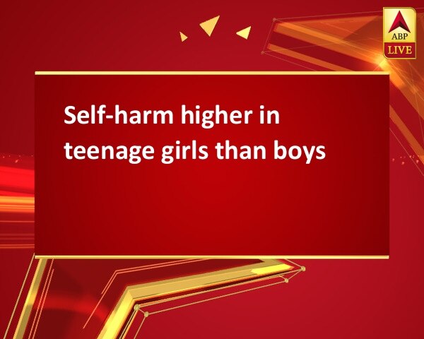 Self-harm higher in teenage girls than boys Self-harm higher in teenage girls than boys