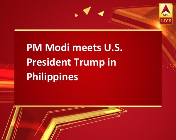 PM Modi meets U.S. President Trump in Philippines PM Modi meets U.S. President Trump in Philippines