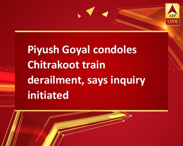 Piyush Goyal condoles Chitrakoot train derailment, says inquiry initiated Piyush Goyal condoles Chitrakoot train derailment, says inquiry initiated