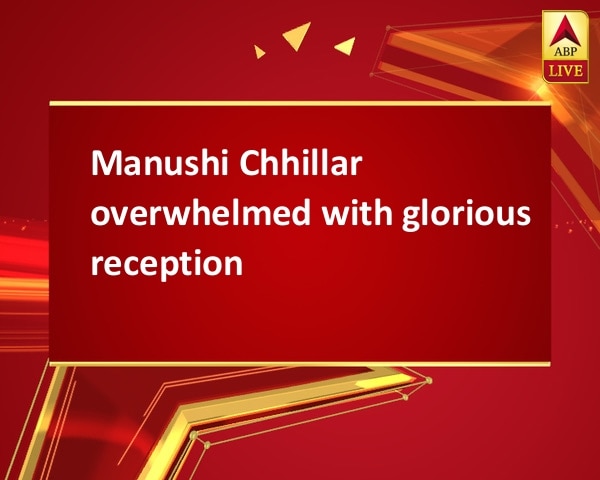 Manushi Chhillar overwhelmed with glorious reception Manushi Chhillar overwhelmed with glorious reception