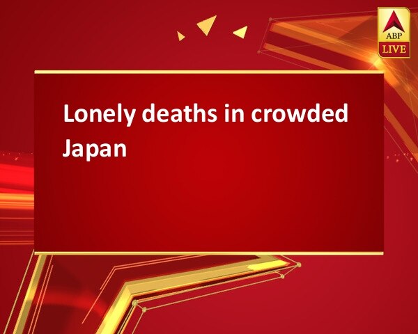 Lonely deaths in crowded Japan  Lonely deaths in crowded Japan