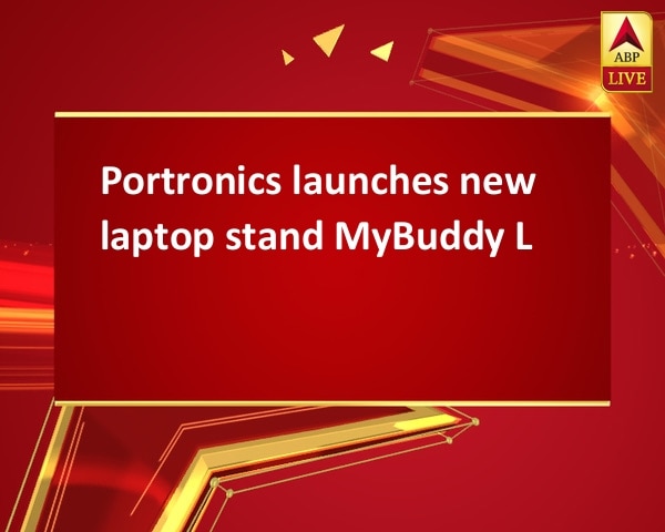 Portronics launches new laptop stand MyBuddy L  Portronics launches new laptop stand MyBuddy L