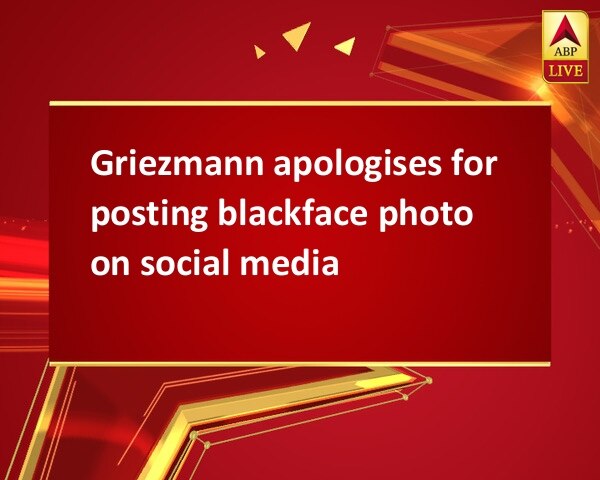 Griezmann apologises for posting blackface photo on social media Griezmann apologises for posting blackface photo on social media