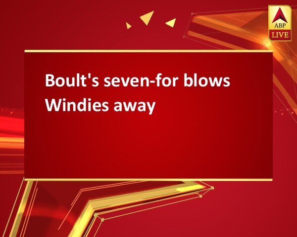 Boult's seven-for blows Windies away Boult's seven-for blows Windies away