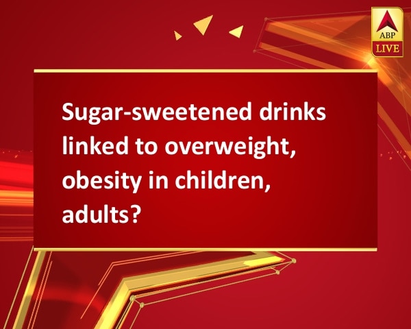 Sugar-sweetened drinks linked to overweight, obesity in children, adults? Sugar-sweetened drinks linked to overweight, obesity in children, adults?
