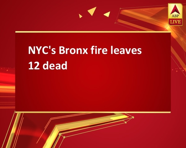 NYC's Bronx fire leaves 12 dead NYC's Bronx fire leaves 12 dead