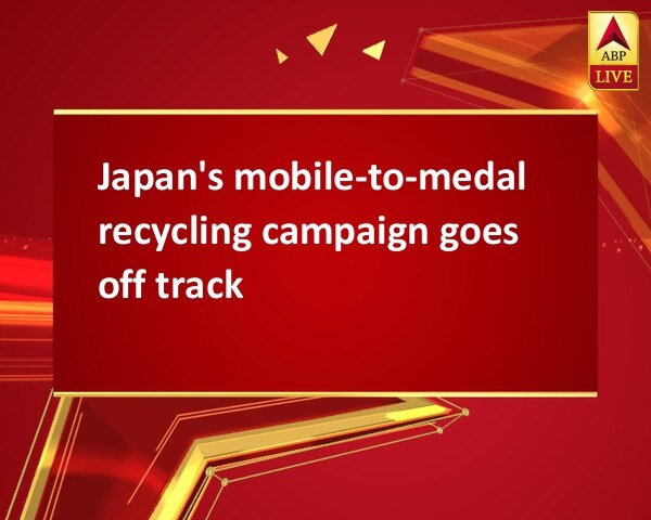 Japan's mobile-to-medal recycling campaign goes off track Japan's mobile-to-medal recycling campaign goes off track