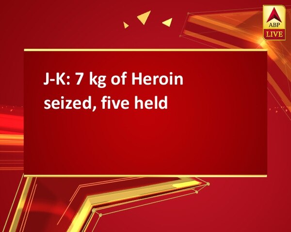 J-K: 7 kg of Heroin seized, five held J-K: 7 kg of Heroin seized, five held