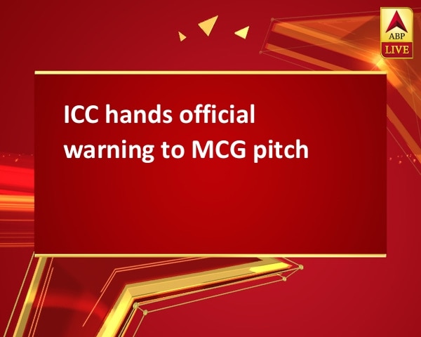 ICC hands official warning to MCG pitch ICC hands official warning to MCG pitch