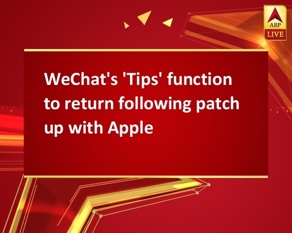 WeChat's 'Tips' function to return following patch up with Apple WeChat's 'Tips' function to return following patch up with Apple
