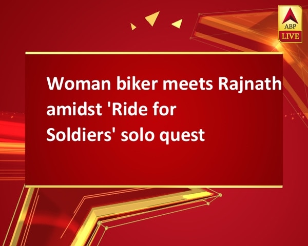 Woman biker meets Rajnath amidst 'Ride for Soldiers' solo quest Woman biker meets Rajnath amidst 'Ride for Soldiers' solo quest