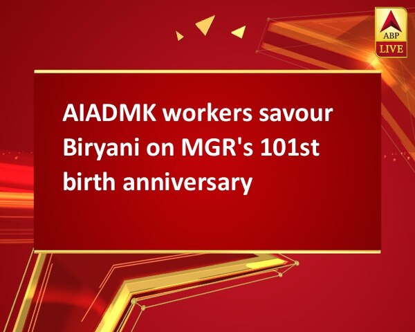 AIADMK workers savour Biryani on MGR's 101st birth anniversary AIADMK workers savour Biryani on MGR's 101st birth anniversary