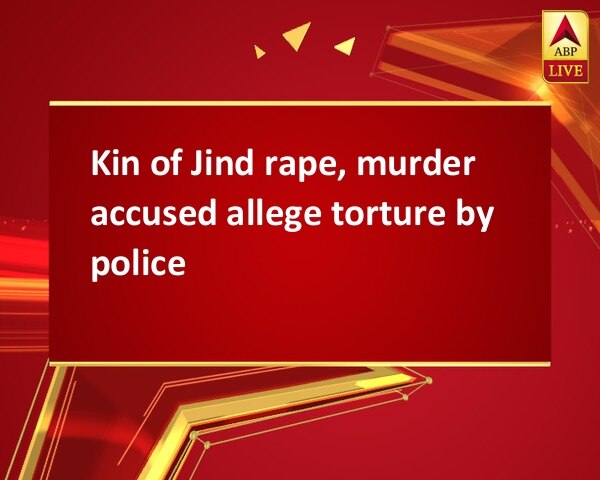 Kin of Jind rape, murder accused allege torture by police