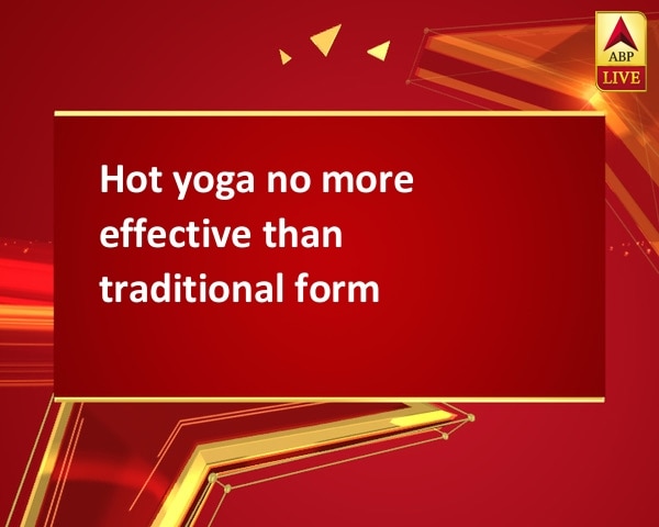 Hot yoga no more effective than traditional form Hot yoga no more effective than traditional form