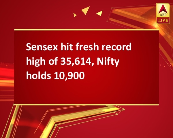 Sensex hit fresh record high of 35,614, Nifty holds 10,900 Sensex hit fresh record high of 35,614, Nifty holds 10,900