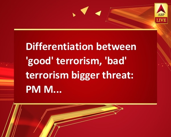 Differentiation between 'good' terrorism, 'bad' terrorism bigger threat: PM Modi at Davos Differentiation between 'good' terrorism, 'bad' terrorism bigger threat: PM Modi at Davos