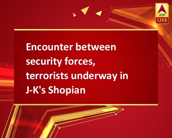 Encounter between security forces, terrorists underway in J-K's Shopian Encounter between security forces, terrorists underway in J-K's Shopian