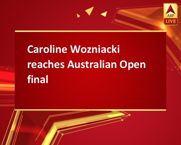 Caroline Wozniacki reaches Australian Open final Caroline Wozniacki reaches Australian Open final
