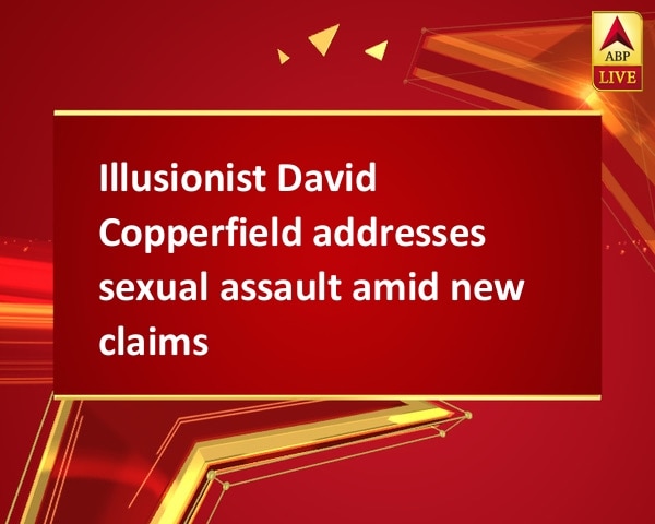 Illusionist David Copperfield addresses sexual assault amid new claims Illusionist David Copperfield addresses sexual assault amid new claims