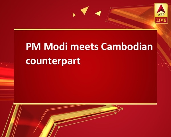 PM Modi meets Cambodian counterpart PM Modi meets Cambodian counterpart
