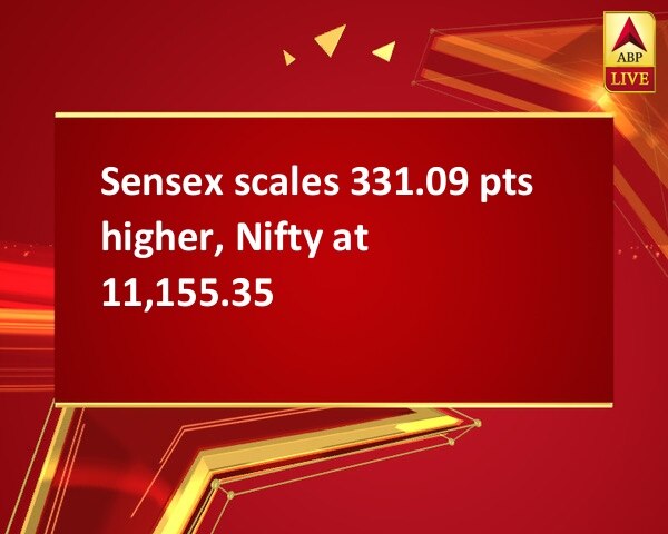 Sensex scales 331.09 pts higher, Nifty at 11,155.35 Sensex scales 331.09 pts higher, Nifty at 11,155.35