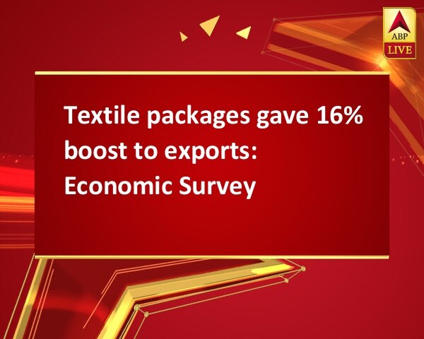 Textile packages gave 16% boost to exports:  Economic Survey Textile packages gave 16% boost to exports:  Economic Survey