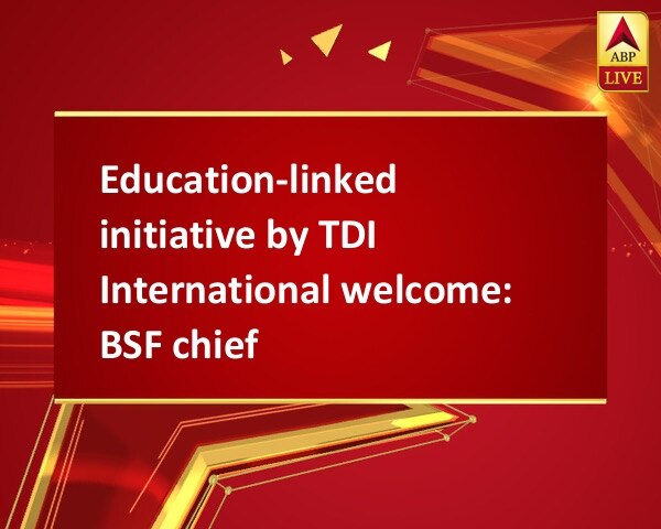Education-linked initiative by TDI International welcome: BSF chief Education-linked initiative by TDI International welcome: BSF chief
