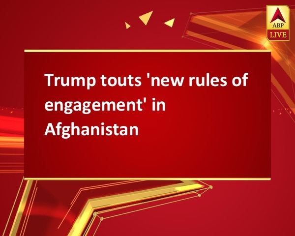 Trump touts 'new rules of engagement' in Afghanistan Trump touts 'new rules of engagement' in Afghanistan