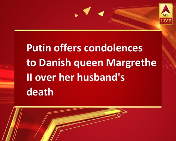 Putin offers condolences to Danish queen Margrethe II over her husband's death Putin offers condolences to Danish queen Margrethe II over her husband's death
