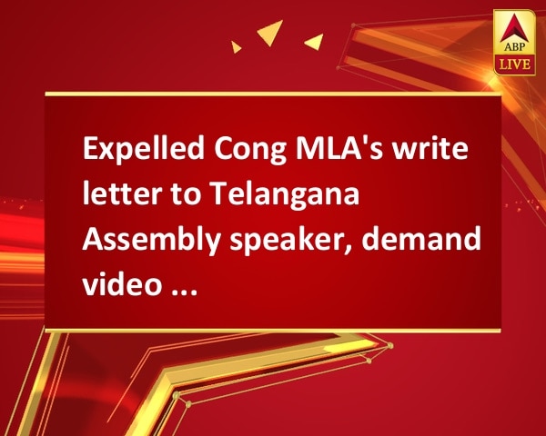 Expelled Cong MLA's write letter to Telangana Assembly speaker, demand video footage Expelled Cong MLA's write letter to Telangana Assembly speaker, demand video footage