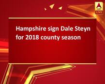 Hampshire sign Dale Steyn for 2018 county season