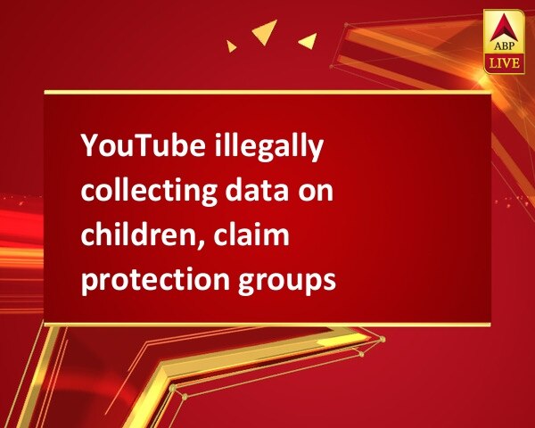 YouTube illegally collecting data on children, claim protection groups YouTube illegally collecting data on children, claim protection groups