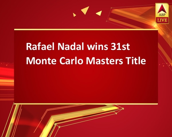 Rafael Nadal wins 31st Monte Carlo Masters Title Rafael Nadal wins 31st Monte Carlo Masters Title