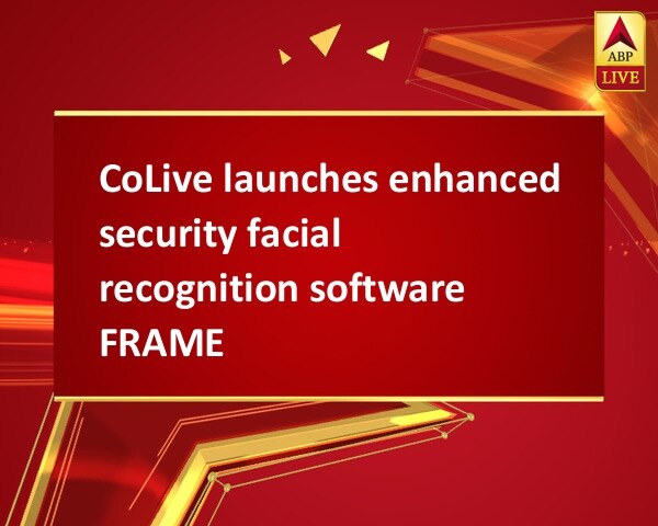 CoLive launches enhanced security facial recognition software FRAME CoLive launches enhanced security facial recognition software FRAME