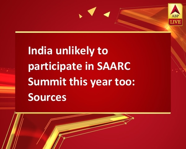 India unlikely to participate in SAARC Summit this year too: Sources India unlikely to participate in SAARC Summit this year too: Sources