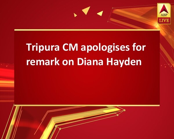 Tripura CM apologises for remark on Diana Hayden Tripura CM apologises for remark on Diana Hayden