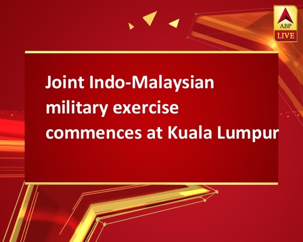 Joint Indo-Malaysian military exercise commences at Kuala Lumpur Joint Indo-Malaysian military exercise commences at Kuala Lumpur