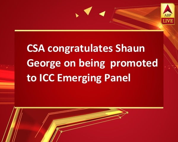 CSA congratulates Shaun George on being  promoted to ICC Emerging Panel CSA congratulates Shaun George on being  promoted to ICC Emerging Panel