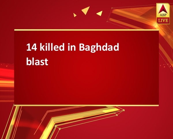 14 killed in Baghdad blast 14 killed in Baghdad blast