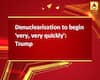 Denuclearisation to begin \'very, very quickly\': Trump