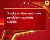 Smoke up does not make psychiatric patients suicidal