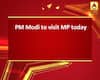 PM Modi to visit MP today