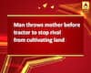 Man throws mother before tractor to stop rival from cultivating land