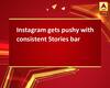 Instagram gets pushy with consistent Stories bar