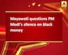 Mayawati questions PM Modi\'s silence on black money